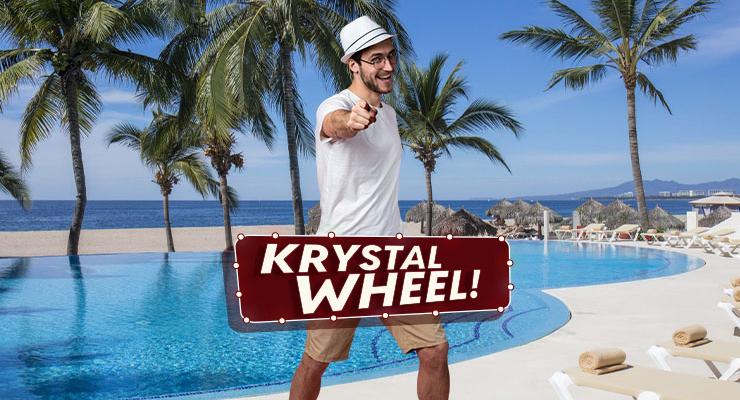 WITH KRYSTAL WHEEL, EVERYONE WINS! Krystal Grand® Los Cabos WITH KRYSTAL WHEEL, EVERYONE WINS! Krystal Grand® Los Cabos